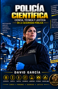 Policía Científica Ciencia, Técnica y Justicia en la Seguridad Pública